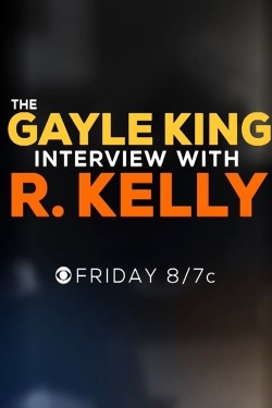 watch The Gayle King Interview with R. Kelly movies free online