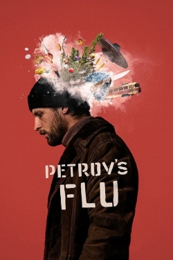watch Petrov's Flu movies free online