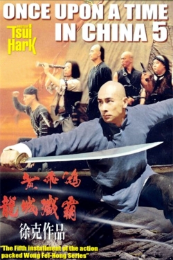 watch Once Upon a Time in China V movies free online