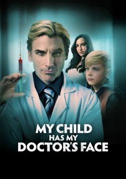 watch My Child Has My Doctor’s Face movies free online