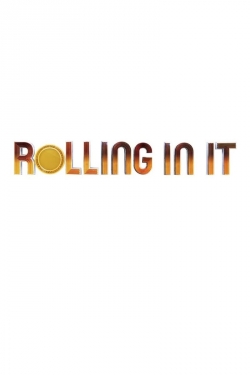 watch Rolling In It movies free online