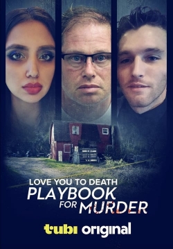 watch Love You to Death: Playbook for Murder movies free online