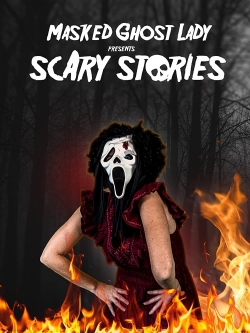 watch Masked Ghost Lady Presents Scary Stories movies free online