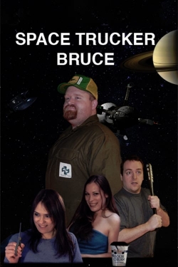 watch Space Trucker Bruce movies free online