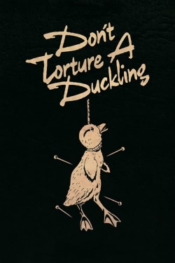 watch Don't Torture a Duckling movies free online