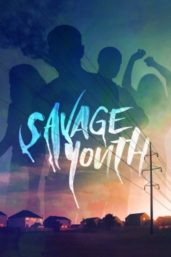 watch Savage Youth movies free online