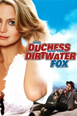 watch The Duchess and the Dirtwater Fox movies free online