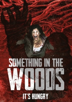 watch Something in the Woods movies free online