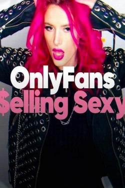 watch OnlyFans: Selling Sexy movies free online