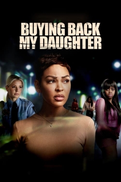 watch Buying Back My Daughter movies free online