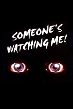 watch Someone's Watching Me! movies free online