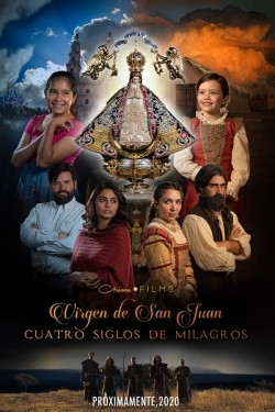 watch Our Lady of San Juan, Four Centuries of Miracles movies free online