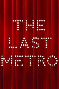 watch The Last Metro movies free online