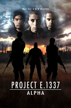 watch Project E.1337: ALPHA movies free online
