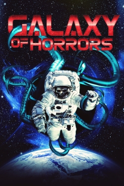 watch Galaxy of Horrors movies free online