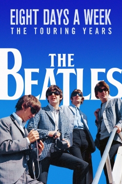 watch The Beatles: Eight Days a Week - The Touring Years movies free online