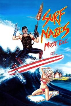 watch Surf Nazis Must Die movies free online